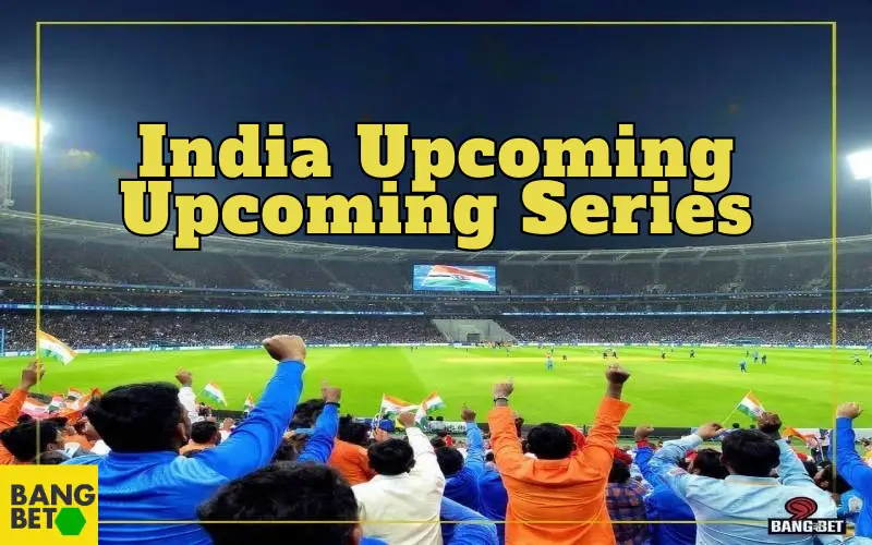 india upcoming cricket series